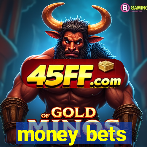 money bets